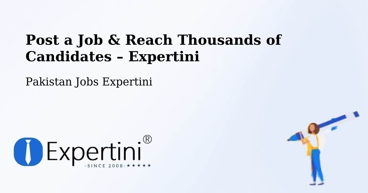 Post a Job in Lahore – Hire the Right Talent - Lahore, Pakistan Jobs Expertini